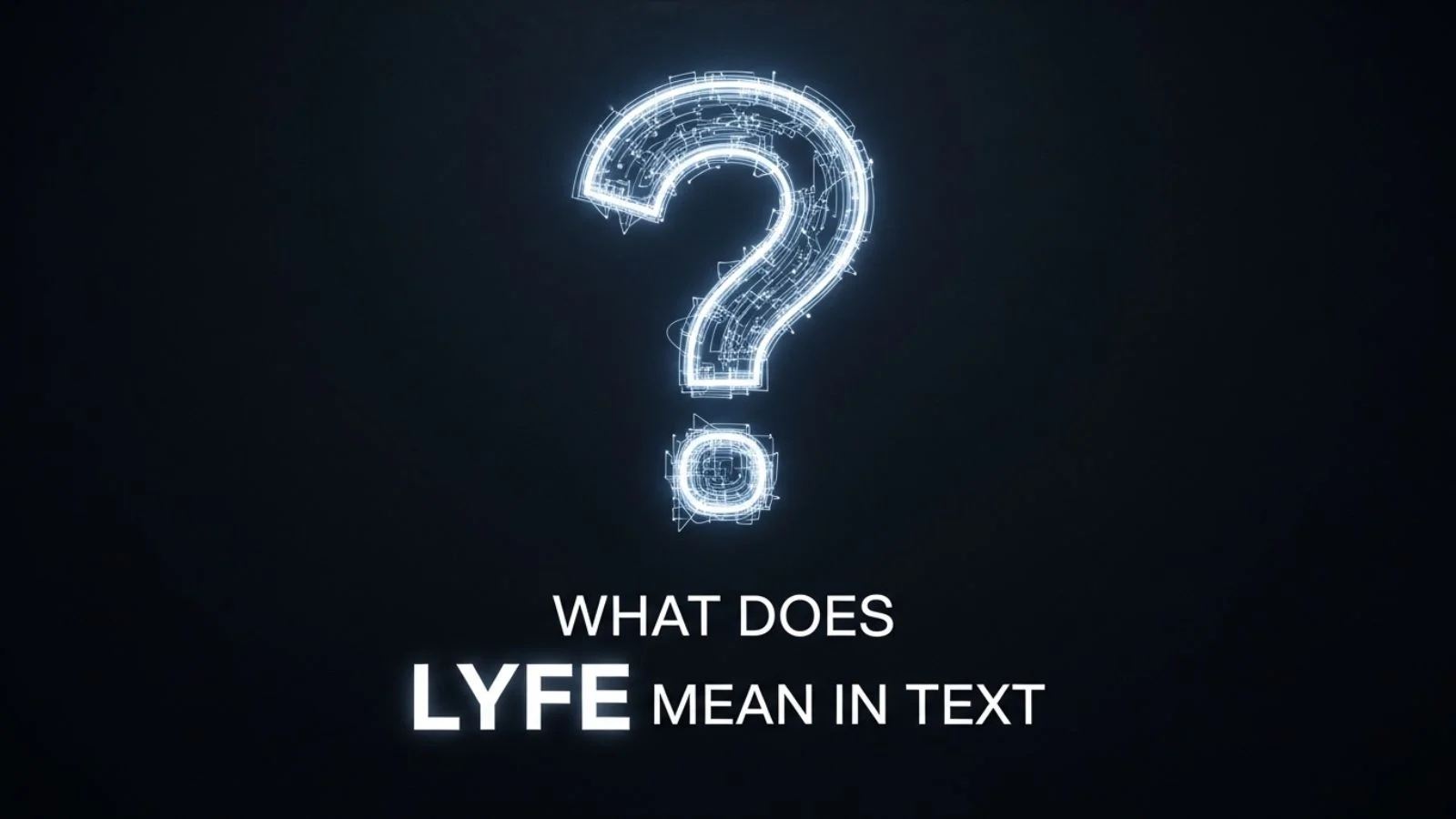 what does lyfe mean in text