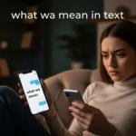 what wa mean in text