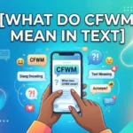 what do cfwm mean in text