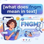 what does fngm mean in text