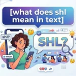 what does shl mean in text