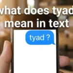 what does tyad mean in text