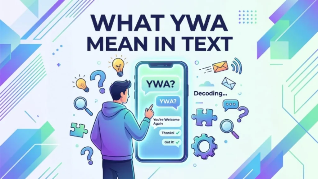 what ywa mean in text