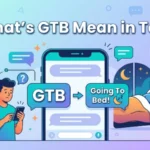 whats gtb mean in text